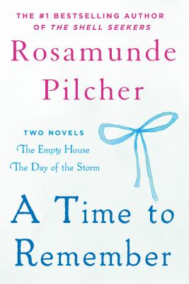 A Time to Remember: The Empty House and the Day of the Storm by Pilcher, Rosamunde