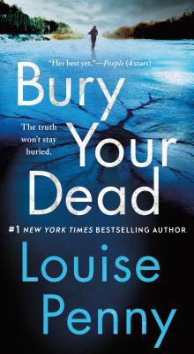 Bury Your Dead: A Chief Inspector Gamache Novel by Penny, Louise