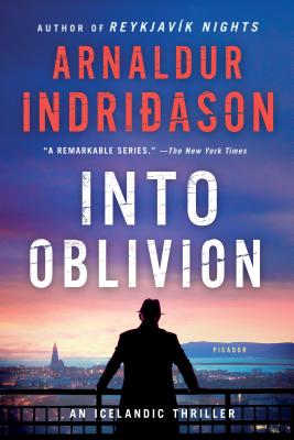 Into Oblivion: An Icelandic Thriller by Indridason, Arnaldur