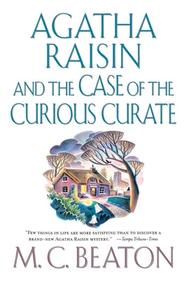 Agatha Raisin and the Case of the Curious Curate by Beaton, M. C.