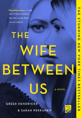 The Wife Between Us by Hendricks, Greer
