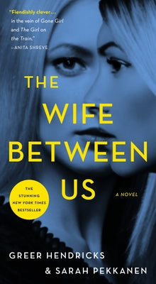 The Wife Between Us by Hendricks, Greer