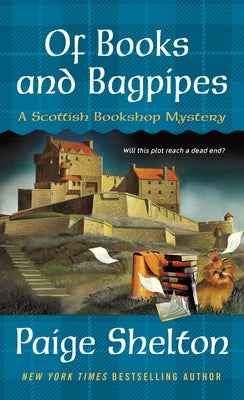 Of Books and Bagpipes: A Scottish Bookshop Mystery by Shelton, Paige