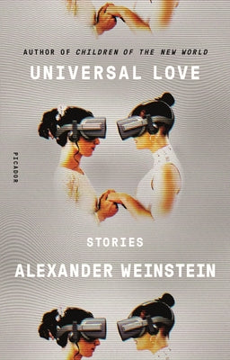 Universal Love: Stories by Weinstein, Alexander