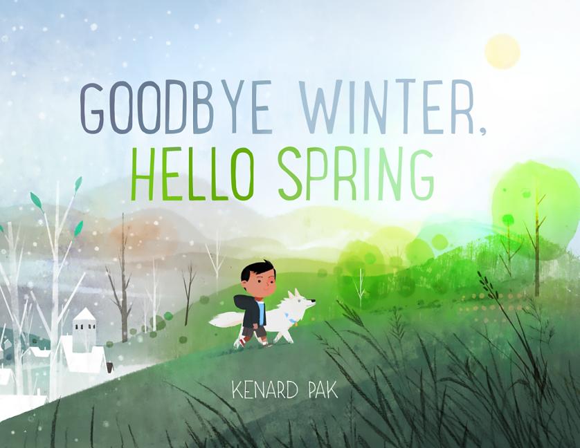 Goodbye Winter, Hello Spring by Pak, Kenard