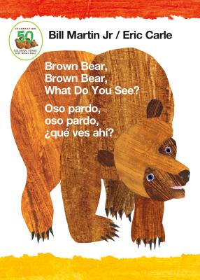 Brown Bear, Brown Bear, What Do You See? / Oso Pardo, Oso Pardo, ¿Qué Ves Ahí? (Bilingual Board Book - English / Spanish) by Martin, Bill