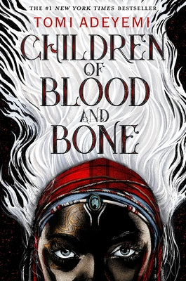 Children of Blood and Bone by Adeyemi, Tomi