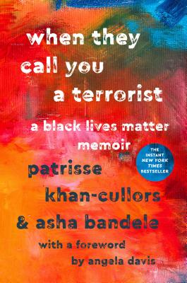 When They Call You a Terrorist: A Black Lives Matter Memoir by Cullors, Patrisse