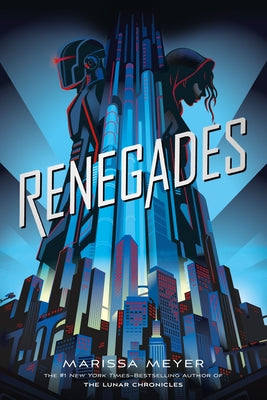 Renegades by Meyer, Marissa