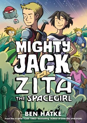 Mighty Jack and Zita the Spacegirl by Hatke, Ben