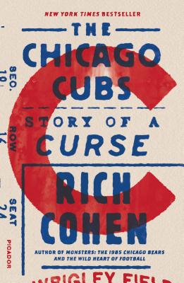 The Chicago Cubs: Story of a Curse by Cohen, Rich