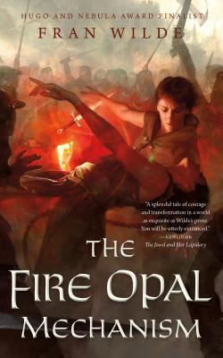 The Fire Opal Mechanism by Wilde, Fran