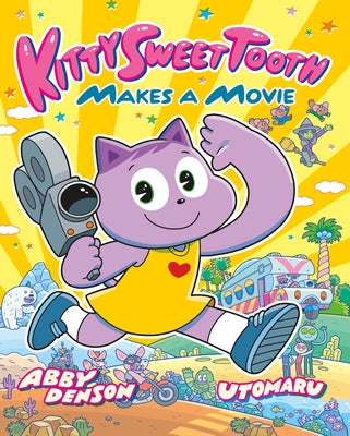 Kitty Sweet Tooth Makes a Movie by Denson, Abby