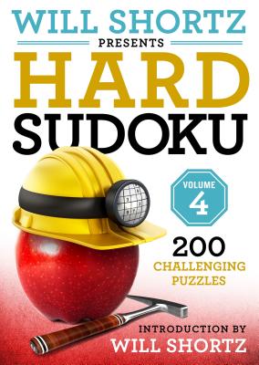 Will Shortz Presents Hard Sudoku Volume 4: 200 Challenging Puzzles by Shortz, Will