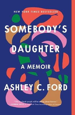 Somebody's Daughter: A Memoir by Ford, Ashley C.