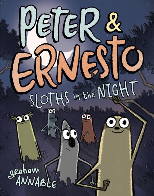 Peter & Ernesto: Sloths in the Night by Annable, Graham