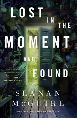 Lost in the Moment and Found by McGuire, Seanan