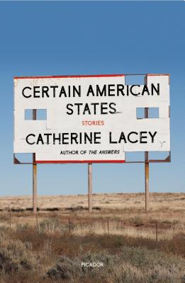 Certain American States: Stories by Lacey, Catherine