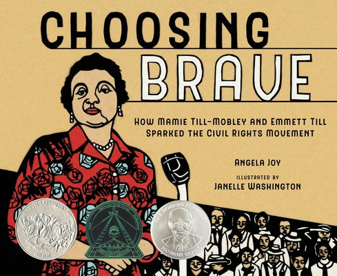 Choosing Brave: How Mamie Till-Mobley and Emmett Till Sparked the Civil Rights Movement by Joy, Angela