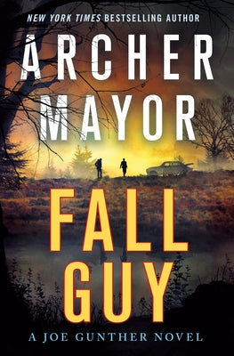 Fall Guy: A Joe Gunther Novel by Mayor, Archer
