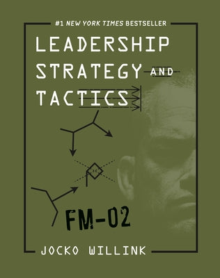 Leadership Strategy and Tactics: Field Manual by Willink, Jocko