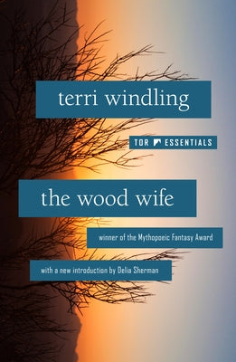 The Wood Wife by Windling, Terri