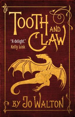 Tooth and Claw by Walton, Jo