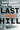 The Last Hill: The Epic Story of a Ranger Battalion and the Battle That Defined WWII by Drury, Bob