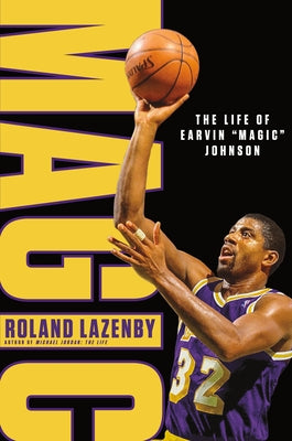 Magic: The Life of Earvin "Magic" Johnson by Lazenby, Roland