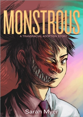 Monstrous: A Transracial Adoption Story by Myer, Sarah