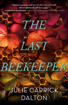 The Last Beekeeper by Dalton, Julie Carrick