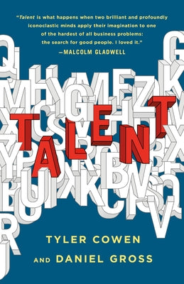 Talent: How to Identify Energizers, Creatives, and Winners Around the World by Cowen, Tyler