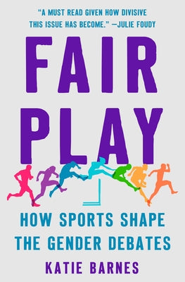 Fair Play: How Sports Shape the Gender Debates by Barnes, Katie