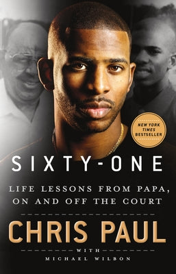 Sixty-One: Life Lessons from Papa, on and Off the Court by Paul, Chris