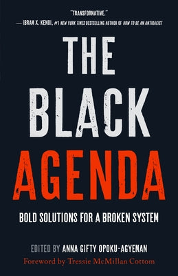 The Black Agenda: Bold Solutions for a Broken System by Opoku-Agyeman, Anna Gifty