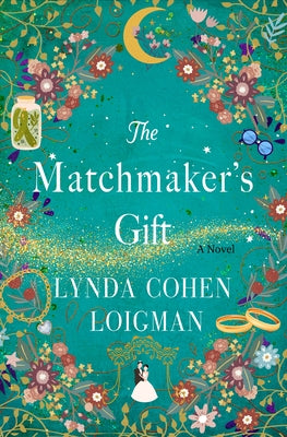The Matchmaker's Gift by Loigman, Lynda Cohen