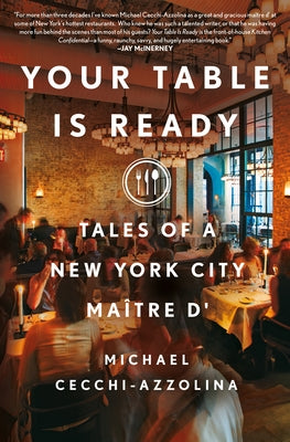 Your Table Is Ready: Tales of a New York City Maître D' by Cecchi-Azzolina, Michael
