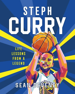 Steph Curry: Life Lessons from a Legend by Bogy, Gilang