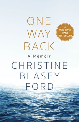 One Way Back: A Memoir by Blasey Ford, Christine