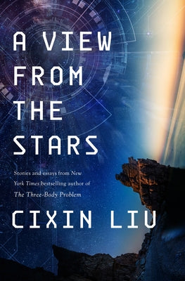 A View from the Stars: Stories and Essays by Liu, Cixin