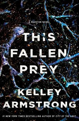 This Fallen Prey: A Rockton Novel by Armstrong, Kelley