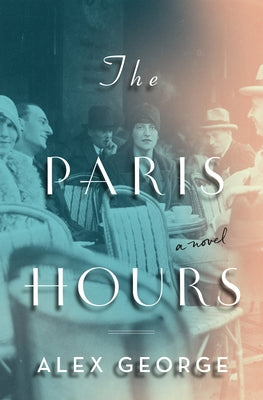 The Paris Hours by George, Alex