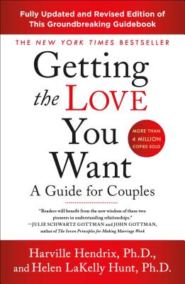 Getting the Love You Want: A Guide for Couples: Third Edition by Hendrix, Harville