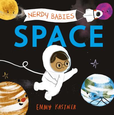 Nerdy Babies: Space by Kastner, Emmy