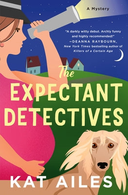 The Expectant Detectives: A Mystery by Ailes, Kat