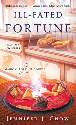 Ill-Fated Fortune: A Magical Fortune Cookie Novel by Chow, Jennifer J.