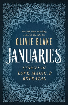 Januaries: Stories of Love, Magic & Betrayal by Blake, Olivie