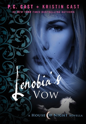 Lenobia's Vow: A House of Night Novella by Cast, P. C.