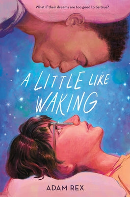 A Little Like Waking by Rex, Adam