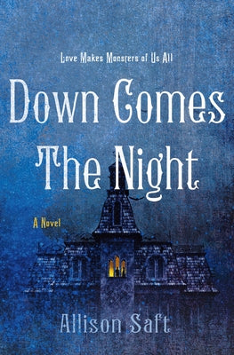 Down Comes the Night by Saft, Allison